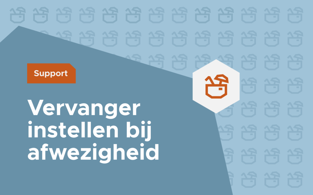 Vervanger instellen bij afwezigheid